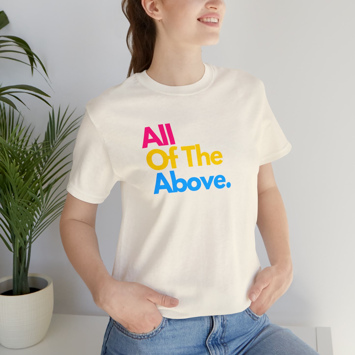 All Of The Above Unisex Jersey Short Sleeve Tee