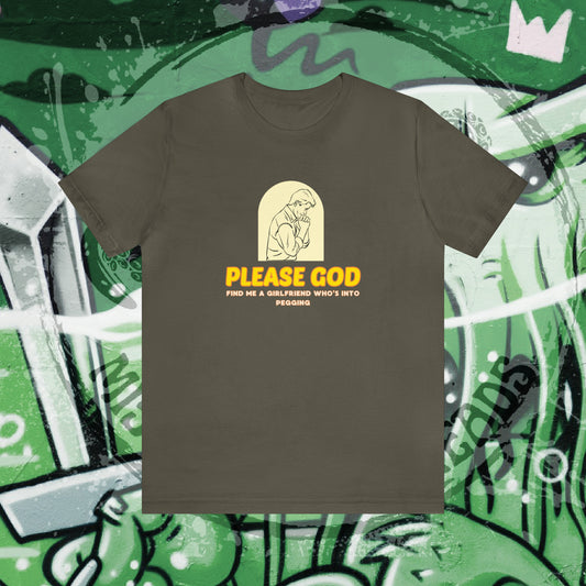 Please God Unisex Jersey Short Sleeve Tee