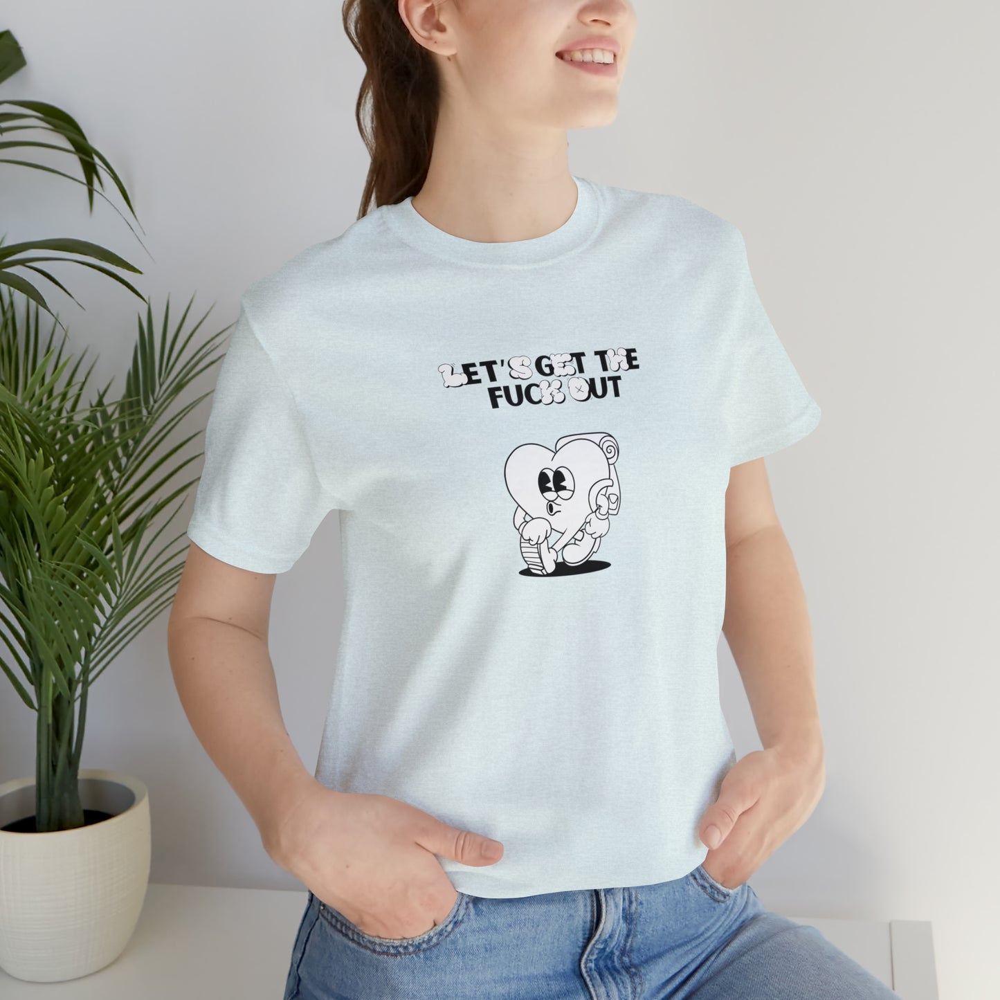 Let's get The Fuck Out Unisex Jersey Short Sleeve Tee