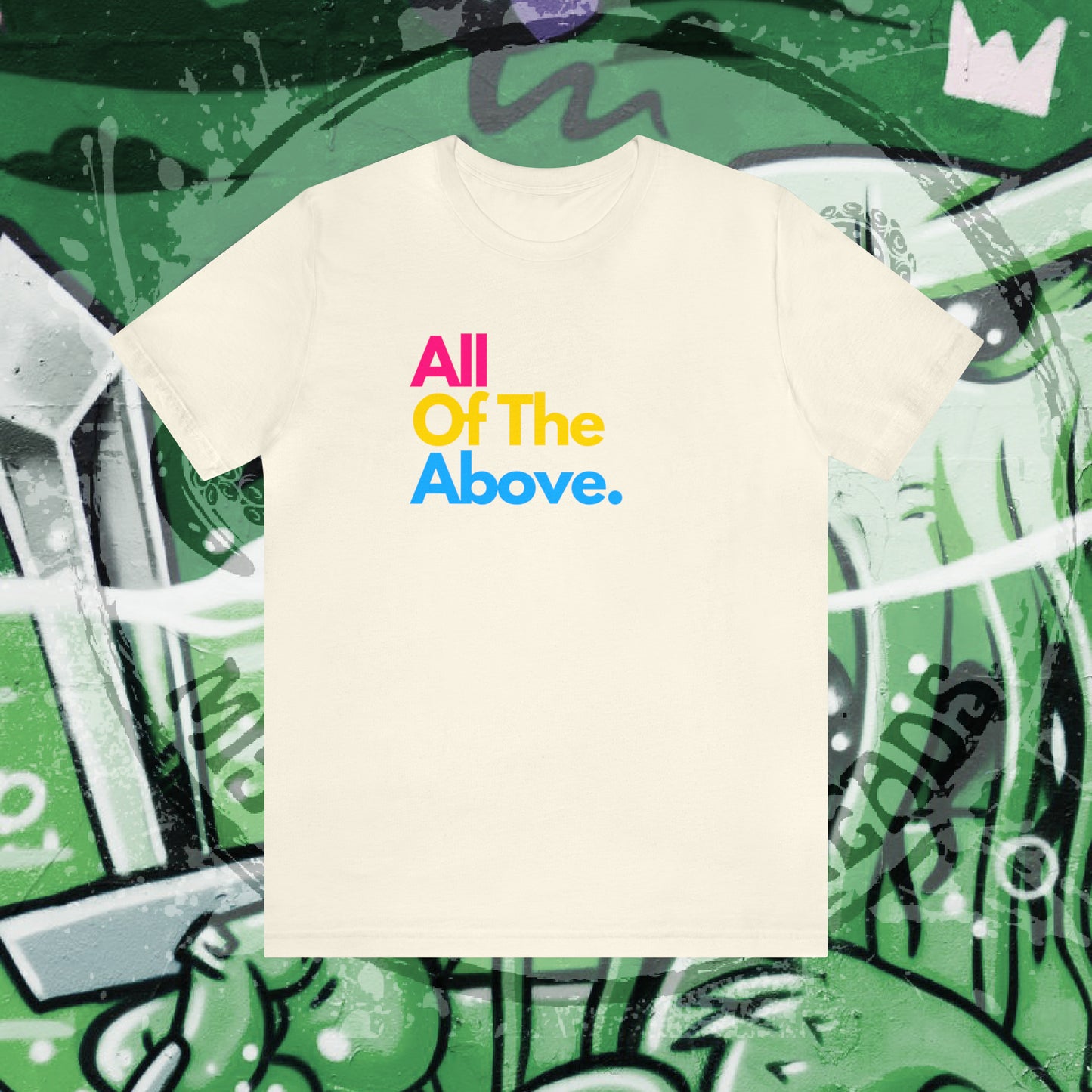 All Of The Above Unisex Jersey Short Sleeve Tee