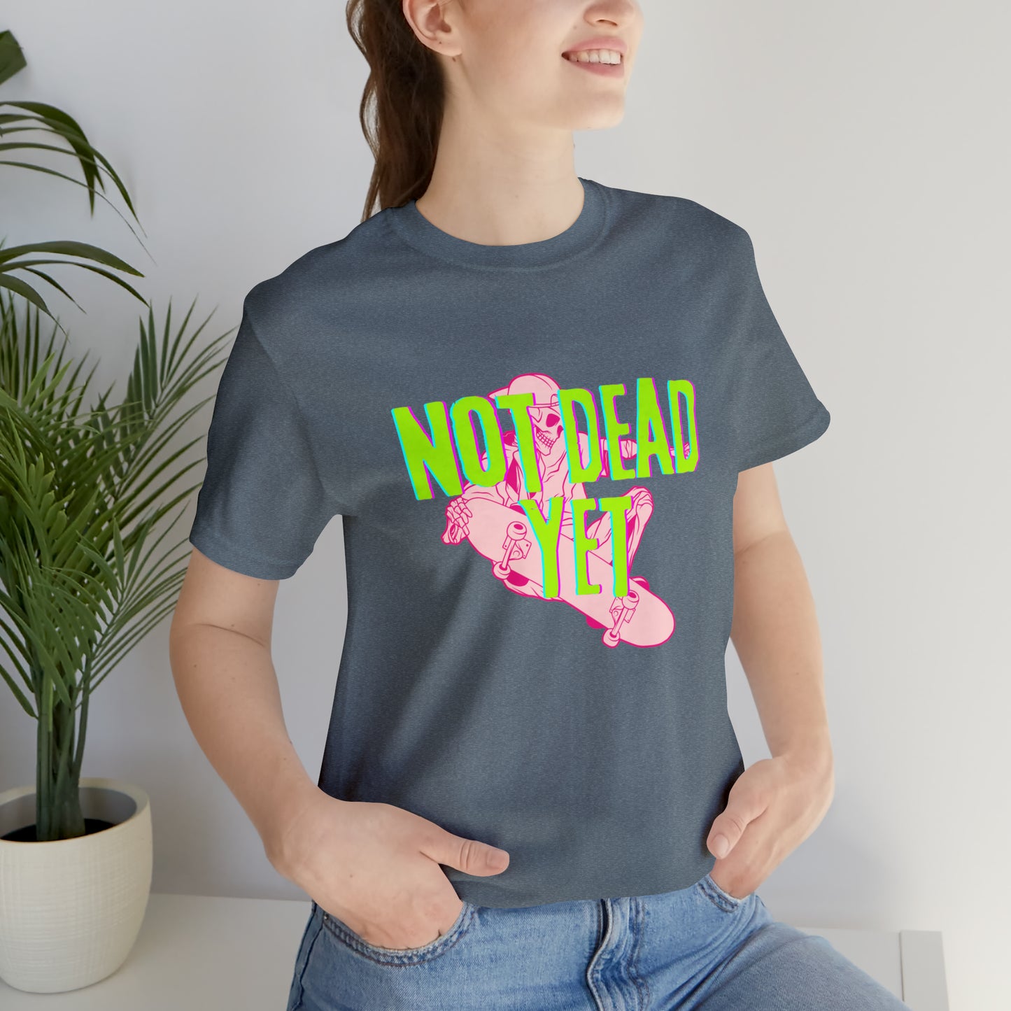 Not Dead Yet Unisex Jersey Short Sleeve Tee