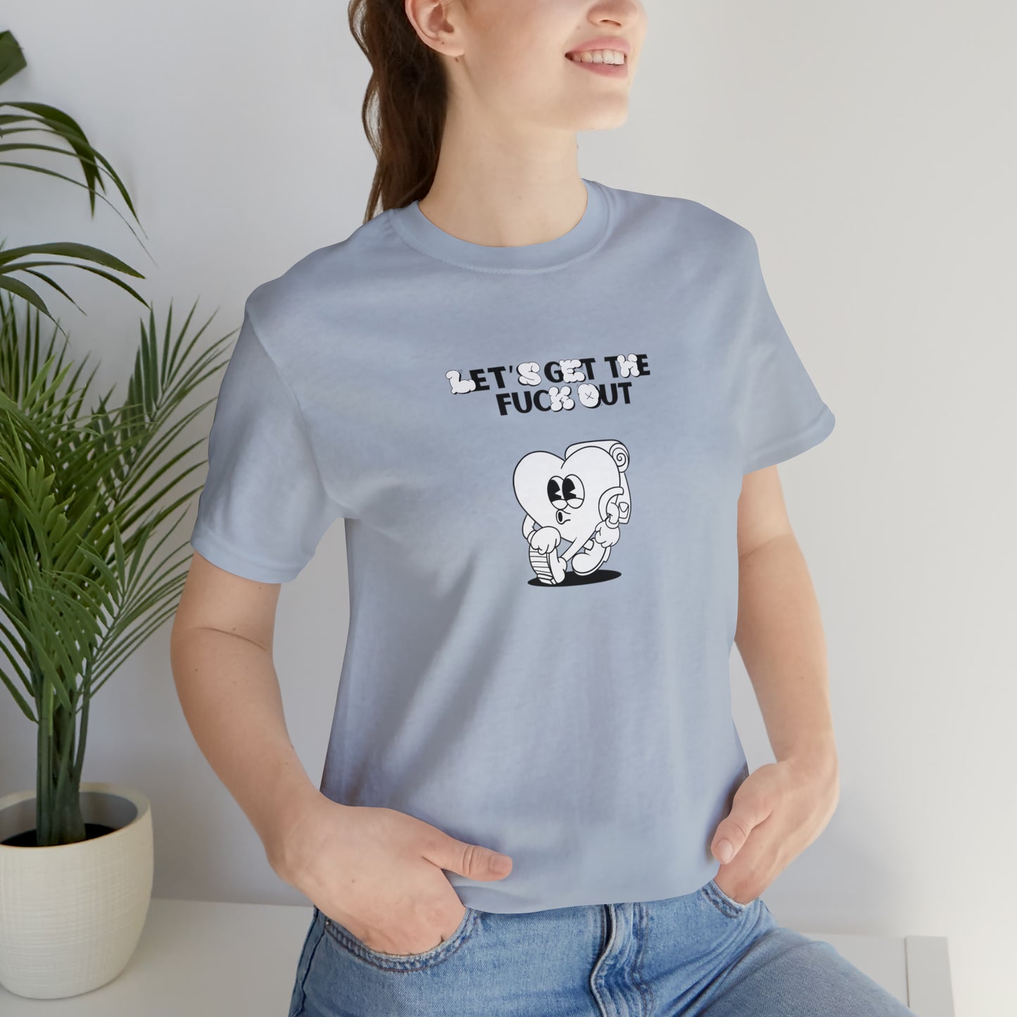 Let's get The Fuck Out Unisex Jersey Short Sleeve Tee