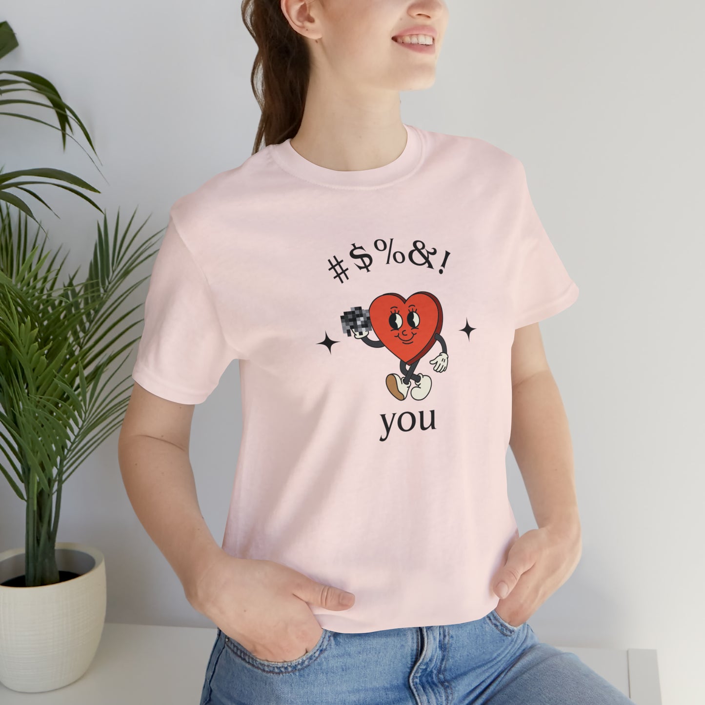 #$%&! You Unisex Jersey Short Sleeve Tee