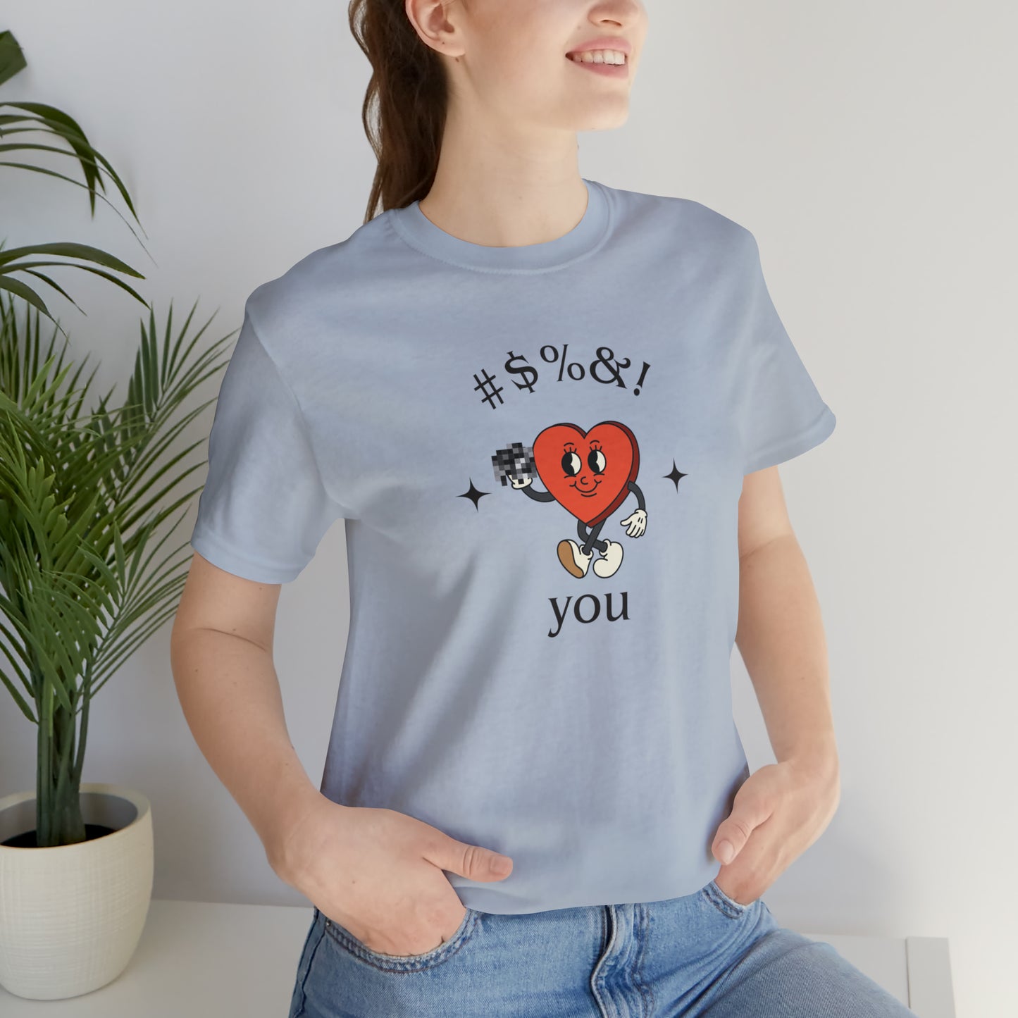 #$%&! You Unisex Jersey Short Sleeve Tee